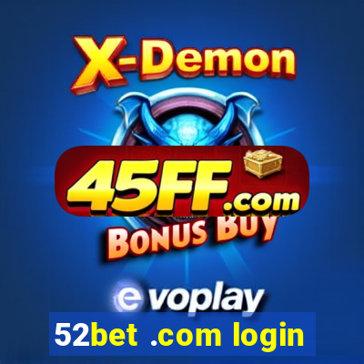 52bet .com login